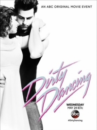 Постер Грязные танцы (2017) (Dirty Dancing)