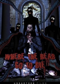 Постер Куда покойники уходят умирать (2012) (Where the Dead Go to Die)