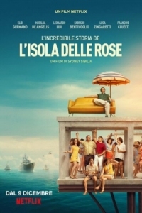 Постер Невероятная история Острова роз (2020) (L'incredibile storia dell'Isola delle Rose)