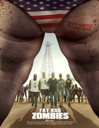 Постер Толстопопые зомби (2020) (Fat Ass Zombies)