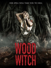 Постер Лесная ведьма: Пробуждение (2015) (Wood Witch: The Awakening)
