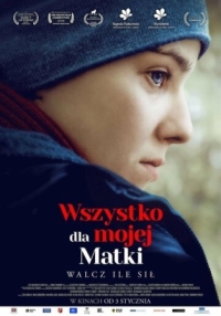 Постер Все для моей матери (2019) (Wszystko dla mojej matki)