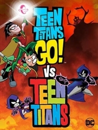 Постер Юные Титаны, вперед! против Юных Титанов (2019) (Teen Titans Go! Vs. Teen Titans)